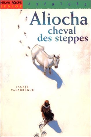 couverture de : Aliocha, cheval des steppes