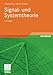Signal- und Systemtheorie by Norbert Fliege, Thomas Frey