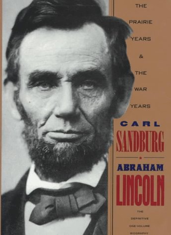 Abraham Lincoln: The Prairie Years and the War Years/One-Volume Biography (Library of the Presidents)