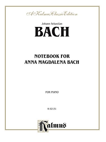 Télécharger Notebook for Anna Magdalena Bach (Kalmus Edition) (English Edition) Gratuit