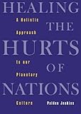 Image de Healing the Hurts of Nations: The Human Side of Globalisation