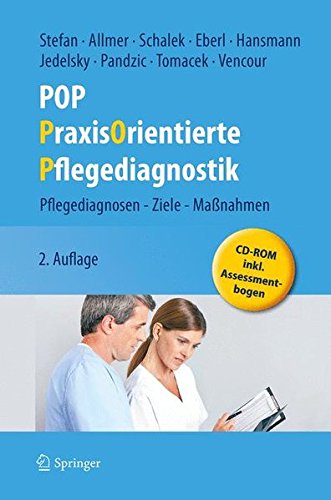 POP - PraxisOrientierte Pflegediagnostik: Pflegediagnosen - Ziele - Maßnahmen