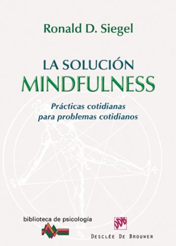 Download La solución Mindfulness: 168 (Biblioteca de Psicología) Download La solución Mindfulness: 168 (Biblioteca de Psicología)