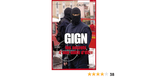 Amazon Fr Gign Les Secrets D Une Unite D Elite Jean Luc Calyel Livres