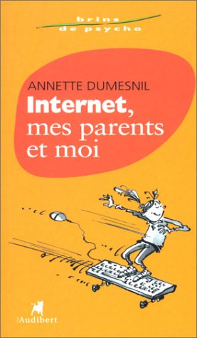 couverture de : Internet, mes parents et moi