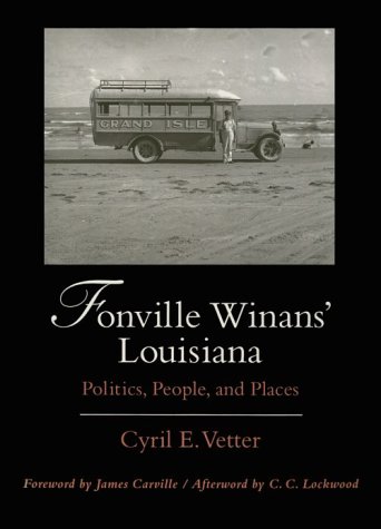 Fonville Winans' Louisiana: Politics, People and Places
