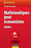 Image de Mathématiques pour économistes - 3ème édition - Algèbre