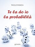 Image de Te la do io la probabilità (Scienza - goWare) (Italian