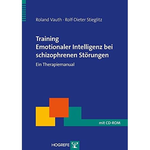 [PDF] Training Emotionaler Intelligenz bei schizophrenen Störungen: Ein Therapiemanual (Therapeutische Praxis) KOSTENLOS DOWNLOAD