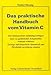 Produktbild Das praktische Handbuch vom Vitamin C: Das Immunsystem nachhaltig kräftigen - Sich vor gefährlichen Schadstoffen wirksam schützen - Geistige und ... und Flexibilität zuverlässig erhalten