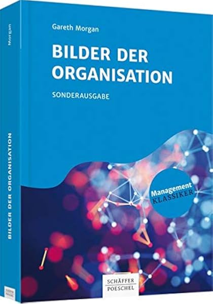 Bilder Der Organisation Sonderausgabe Morgan Gareth Wacker Inge Olivia Amazon De Bucher Bilder Der Organisation Sonderausgabe Morgan Gareth Wacker Inge Olivia Amazon De Bucher