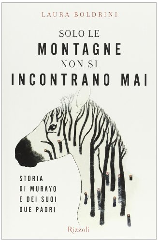 Solo le montagne non si incontrano mai. Storia di Murayo e dei suoi due padri