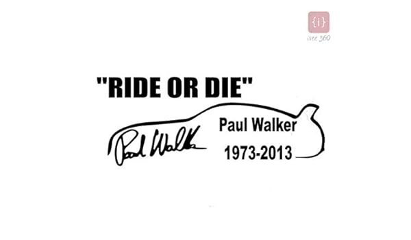 Isee 360 Quotes Car Sticker Ride Or Die Paul Walker Words For