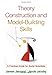 Theory Construction and Model-Building Skills: A Practical Guide for Social Scientists (Methodology in the Social Sciences) (English Edition) by 