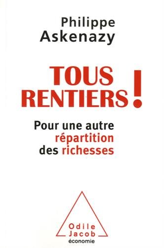 Télécharger Tous rentiers ! - Pour une autre répartition des richesses PDF Ebook En Ligne Télécharger Tous rentiers ! - Pour une autre répartition des richesses PDF Ebook En Ligne