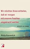 Image de Wir möchten Ihnen mitteilen, daß wir morgen mit unseren Familien umgebracht werden: Berichte aus Ruanda