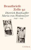 Brautbriefe Zelle 92: Dietrich Bonhoeffer, Maria von Wedemeyer. 1943-1945 by 