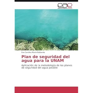 Plan de seguridad del agua para la UNAM: Aplicación de la metodología de los planes de seguridad del agua potable