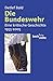 Die Bundeswehr: Eine kritische Geschichte 1955-2005 by 