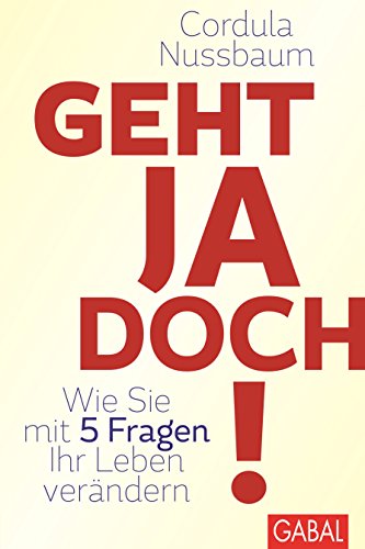Download Geht ja doch!: Wie Sie mit 5 Fragen Ihr Leben verändern (Dein Leben) Download Geht ja doch!: Wie Sie mit 5 Fragen Ihr Leben verändern (Dein Leben)