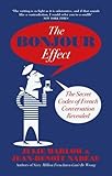 Front cover for the book The Bonjour Effect: The Secret Codes of French Conversation Revealed by Julie Barlow