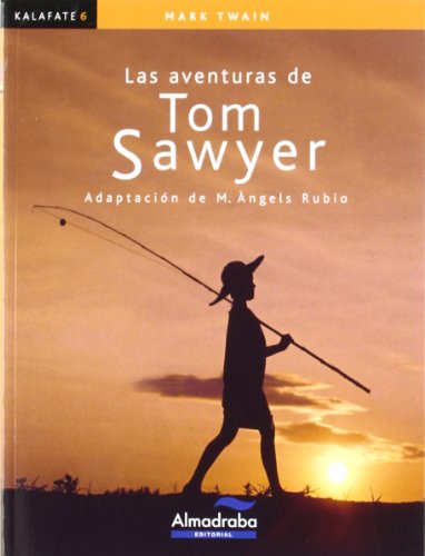 Aventuras de Tom Sawyer, Las (kalafate): 6 (Colección Kalafate)