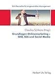 Grundlagen Onlinemarketing - SEO, SEA und Social Media (Schriftenreihe des internationalen Hochschulverbunds IUNworld) by
