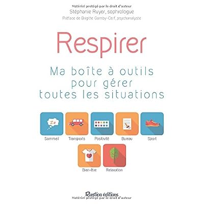 Respirer : Ma boîte à outils pour gérer toutes les situations Respirer : Ma boîte à outils pour gérer toutes les situations