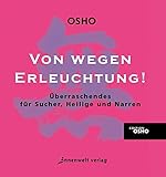 Von wegen Erleuchtung! Überraschendes für Sucher, Heilige und Narren by 