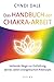 Das Handbuch der Chakra-Arbeit: Heilende Wege zur Entfaltung deines vollen energetischen Potenzials by Cyndi Dale, Juliane Molitor