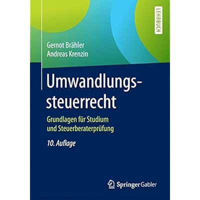 Umwandlungssteuerrecht: Grundlagen für Studium und Steuerberaterprüfung