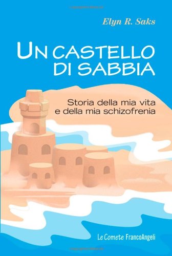 Un castello di sabbia. Storie della mia vita e della mia schizofrenia