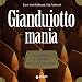 Gianduiotto mania. La via italiana al cioccolato: storia, fortuna, ricette - Clara Vada Padovani, Gigi Padovani