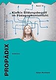 Klafkis Bildungsbegriff im Pädagogikunterricht: Schülerband (PROPÄDIX, Band 19) by 