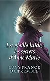 Les secrets d'Anne-Marie La vieille laide (l'intégrale)