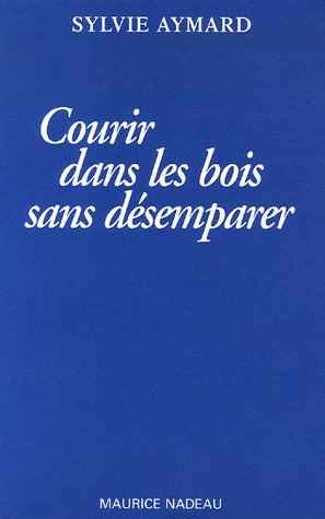 couverture de : Courir dans les bois sans d&eacute;semparer