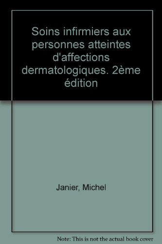 Nouveaux cahiers de l'infirmière, tome 24 : Soins infirmiers aux personnes atteintes d'affections dermatologiques, 2e édition