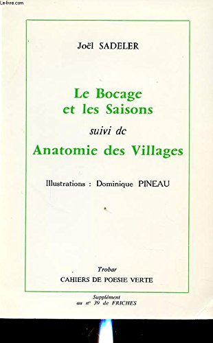 LE BOCAGE ET LES SAISONS SUIVI DE ANATOMIE DES VILLAGES avec un envoi de l auteur. gratuit