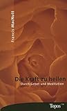 Image de Die Kraft zu heilen: Durch Gebet und Meditation (Topos plus - Taschenbücher)