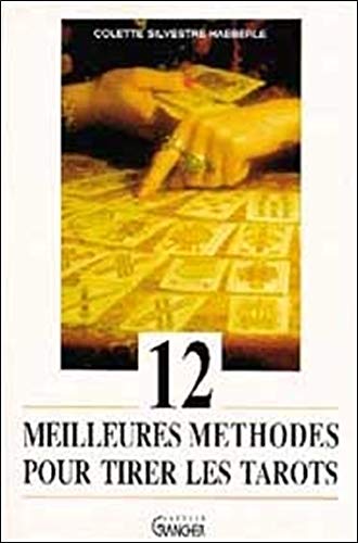 12 meilleures méthodes pour tirer les tarots 12 meilleures méthodes pour tirer les tarots