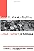 Crime Is Not the Problem: Lethal Violence in America (Studies in Crime and Public Policy) (English Edition) by
