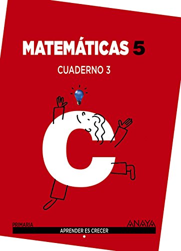 Matemáticas 5 Cuaderno 3 (Aprender es crecer)