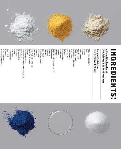 What's in My Food?: 75 Additives & 25 Grocery Staples Visually Explored: A Visual Exploration of 75 Additives & 25 Food Products
