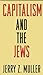 Capitalism and the Jews by