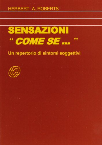 Download Sensazioni come se. Un repertorio di sintomi soggettivi Download Sensazioni come se. Un repertorio di sintomi soggettivi