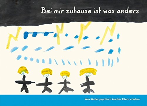 Download Bei mir zuhause ist was anders. Was Kinder psychisch kranker Eltern erleben Download Bei mir zuhause ist was anders. Was Kinder psychisch kranker Eltern erleben