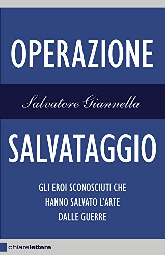 Download Operazione Salvataggio: Gli eroi sconosciuti che hanno salvato l'arte dalle guerre Download Operazione Salvataggio: Gli eroi sconosciuti che hanno salvato l'arte dalle guerre