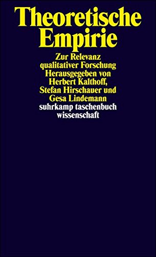 Theoretische Empirie: Zur Relevanz qualitativer Forschung (suhrkamp taschenbuch wissenschaft)