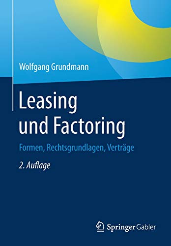 Leasing und Factoring: Formen, Rechtsgrundlagen, Verträge