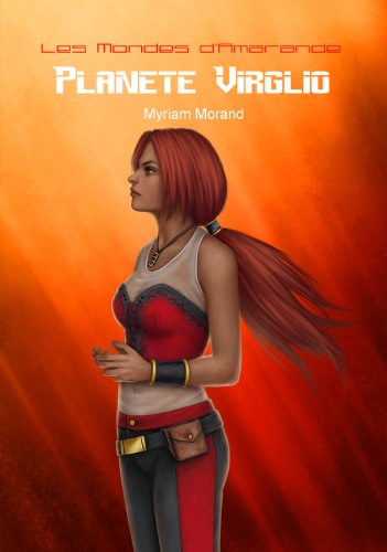 Download Planète Virglio (Les Mondes d'Amarande t. 8)